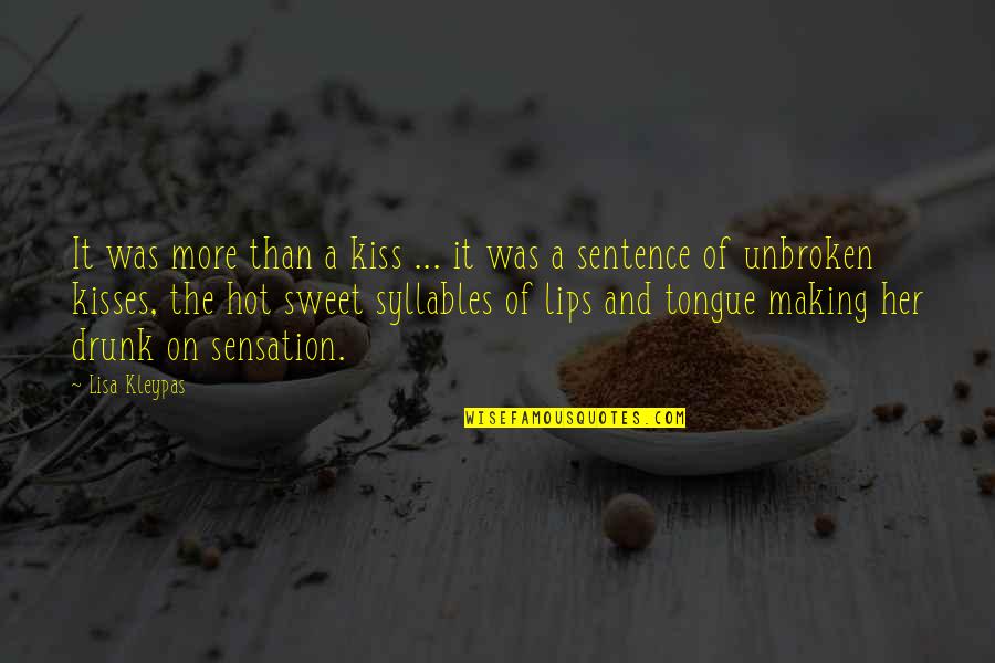 A Kiss Lips Quotes By Lisa Kleypas: It was more than a kiss ... it