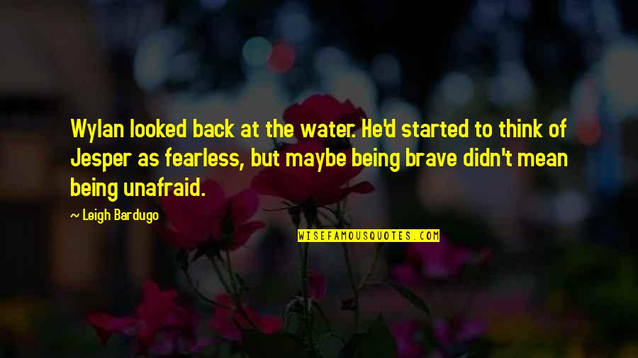 A Kiss On The Cheek Means Quotes By Leigh Bardugo: Wylan looked back at the water. He'd started