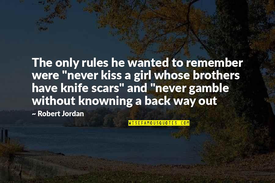 A Knife In The Back Quotes By Robert Jordan: The only rules he wanted to remember were