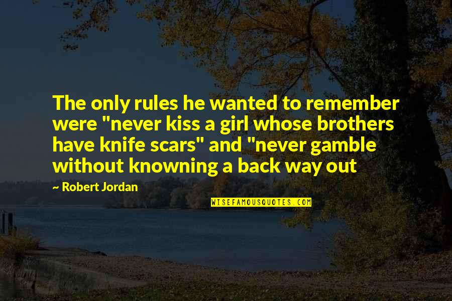 A Knife Quotes By Robert Jordan: The only rules he wanted to remember were