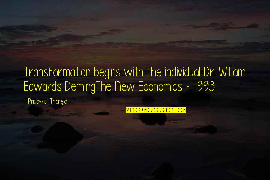 A Lady's Smile Quotes By Priyavrat Thareja: Transformation begins with the individual Dr William Edwards