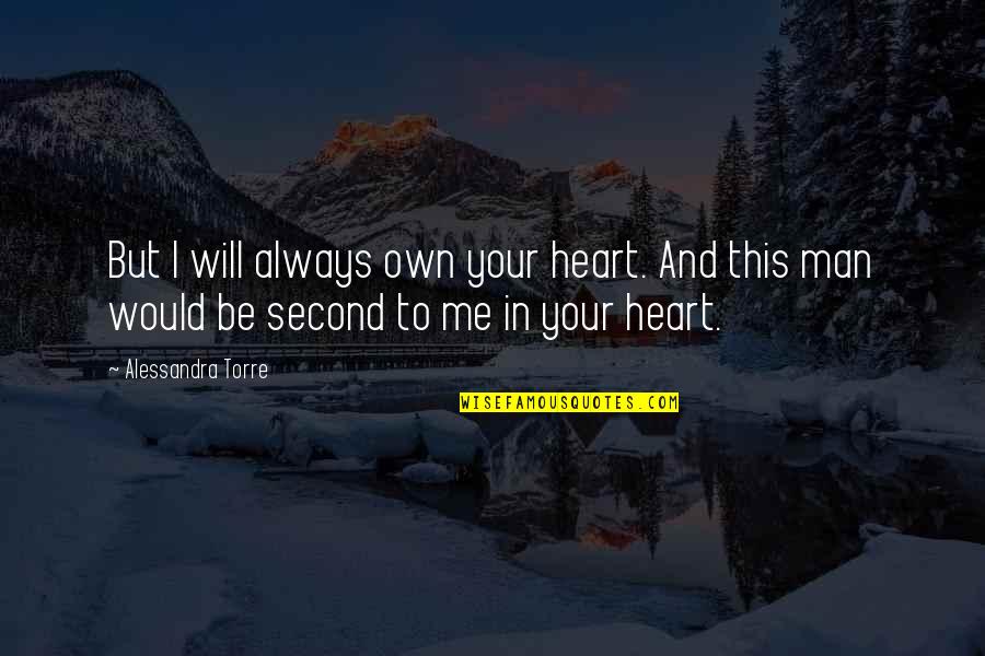 A Latte Food Quotes By Alessandra Torre: But I will always own your heart. And A Latte Food Quotes By Alessandra Torre: But I will always own your heart. And