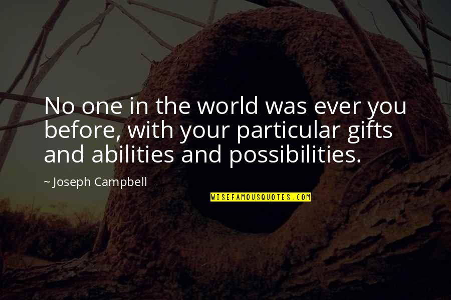 A Legend Was Born Quotes By Joseph Campbell: No one in the world was ever you A Legend Was Born Quotes By Joseph Campbell: No one in the world was ever you