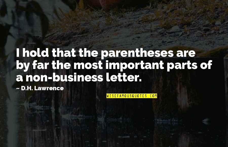 A Letter Quotes By D.H. Lawrence: I hold that the parentheses are by far