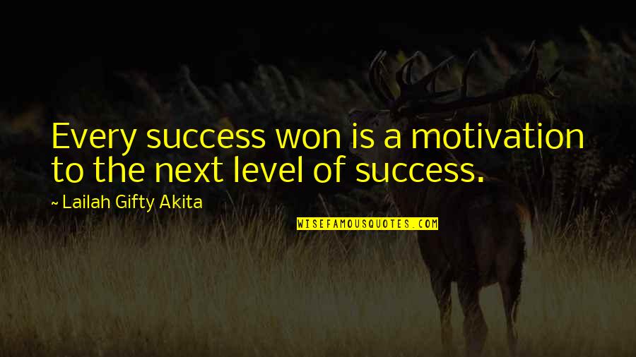 A Level Motivational Quotes By Lailah Gifty Akita: Every success won is a motivation to the