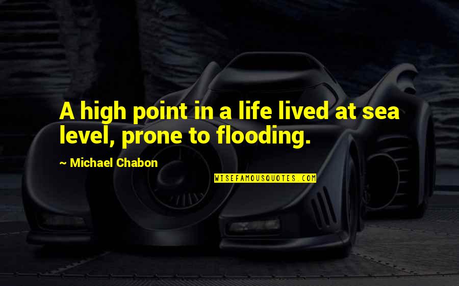 A Life At Sea Quotes By Michael Chabon: A high point in a life lived at A Life At Sea Quotes By Michael Chabon: A high point in a life lived at