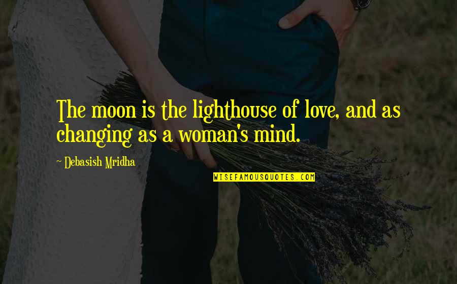 A Life Changing Quotes By Debasish Mridha: The moon is the lighthouse of love, and