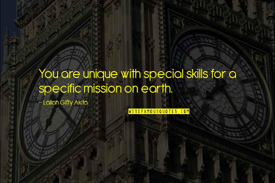 A Life For A Life Quote Quotes By Lailah Gifty Akita: You are unique with special skills for a