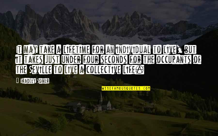 A Life For A Life Quotes By Bradley Somer: It may take a lifetime for an individual A Life For A Life Quotes By Bradley Somer: It may take a lifetime for an individual