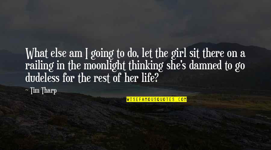 A Life For A Life Quotes By Tim Tharp: What else am I going to do, let A Life For A Life Quotes By Tim Tharp: What else am I going to do, let