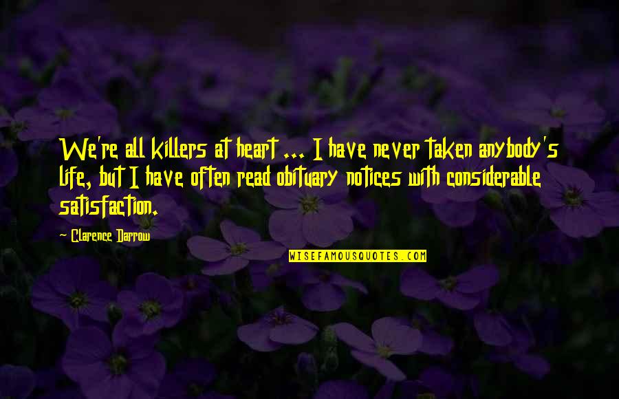 A Life Taken Too Soon Quotes By Clarence Darrow: We're all killers at heart ... I have