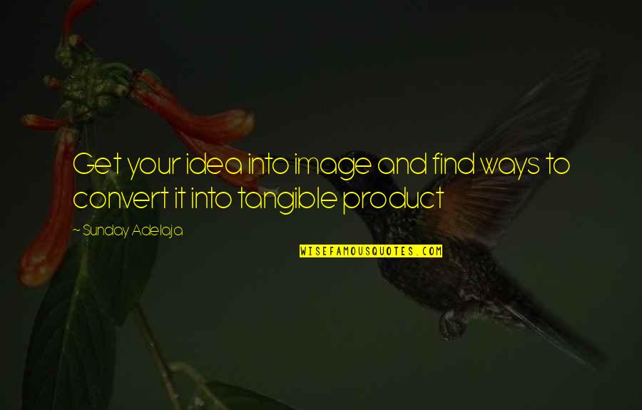 A Life Well Spent Quotes By Sunday Adelaja: Get your idea into image and find ways