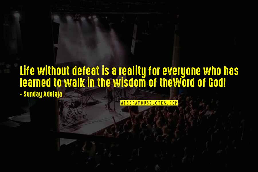 A Life Without God Quotes By Sunday Adelaja: Life without defeat is a reality for everyone