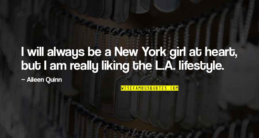 A Lifestyle Quotes By Aileen Quinn: I will always be a New York girl