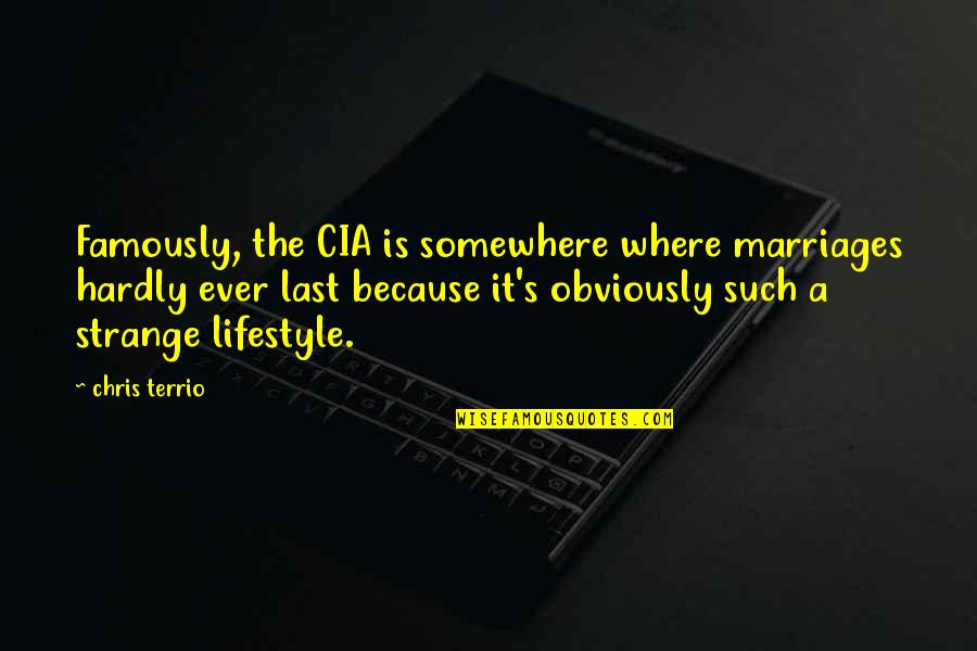 A Lifestyle Quotes By Chris Terrio: Famously, the CIA is somewhere where marriages hardly