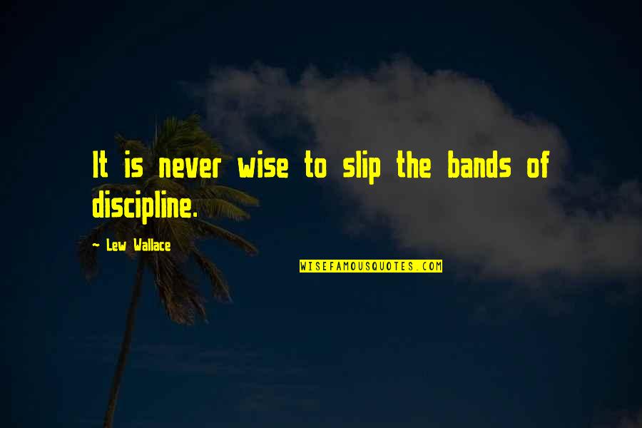A Lifetime Partner Quotes By Lew Wallace: It is never wise to slip the bands