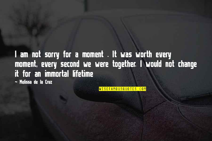 A Lifetime Together Quotes By Melissa De La Cruz: I am not sorry for a moment .