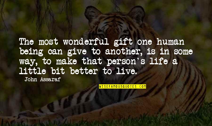 A Little Gift Quotes By John Assaraf: The most wonderful gift one human being can A Little Gift Quotes By John Assaraf: The most wonderful gift one human being can