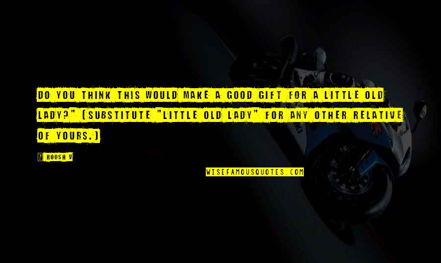 A Little Gift Quotes By Roosh V: Do you think this would make a good A Little Gift Quotes By Roosh V: Do you think this would make a good