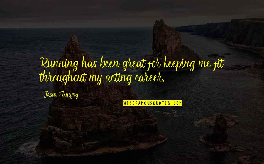 A Little Progress Everyday Quotes By Jason Flemyng: Running has been great for keeping me fit