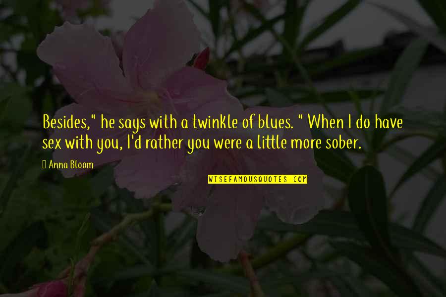 A Little Romance Quotes By Anna Bloom: Besides," he says with a twinkle of blues.