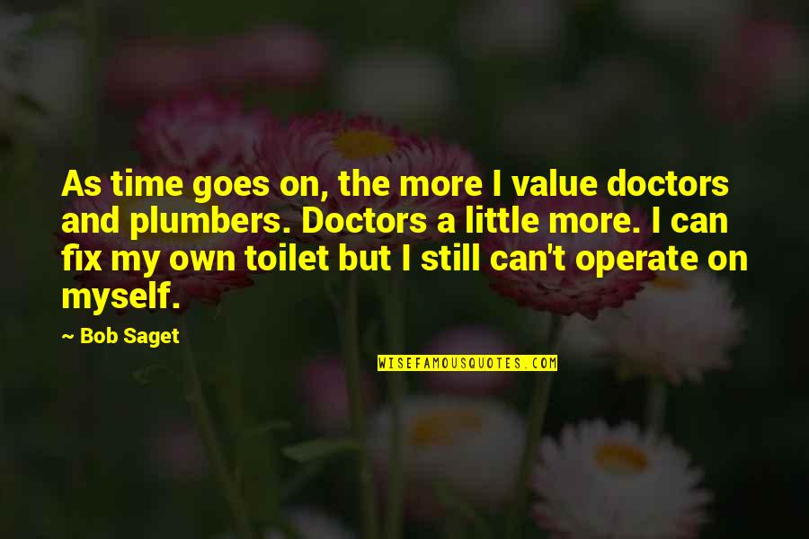 A Little Time Quotes By Bob Saget: As time goes on, the more I value