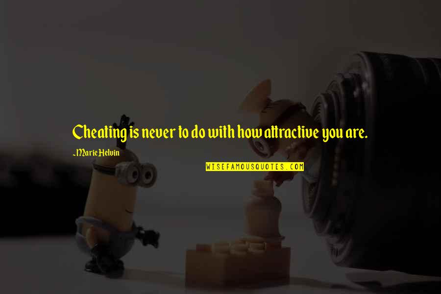 A Little Unprofessional Quotes By Marie Helvin: Cheating is never to do with how attractive