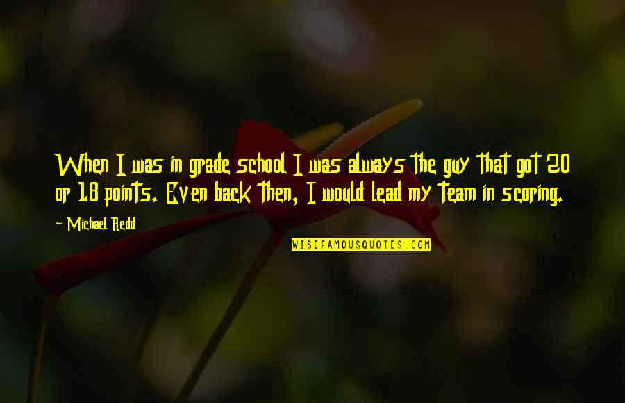 A Lonely Place To Die Quotes By Michael Redd: When I was in grade school I was