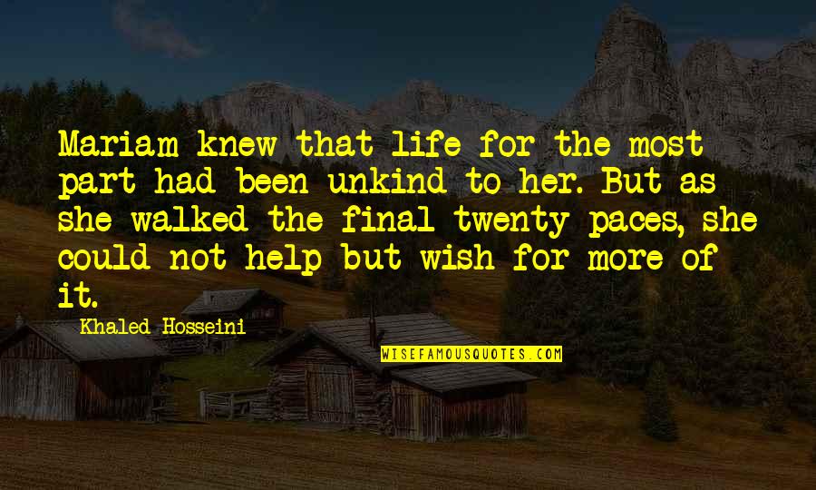 A Long Life Well Lived Quotes By Khaled Hosseini: Mariam knew that life for the most part A Long Life Well Lived Quotes By Khaled Hosseini: Mariam knew that life for the most part