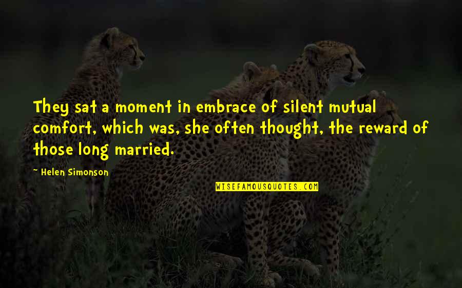 A Long Marriage Quotes By Helen Simonson: They sat a moment in embrace of silent