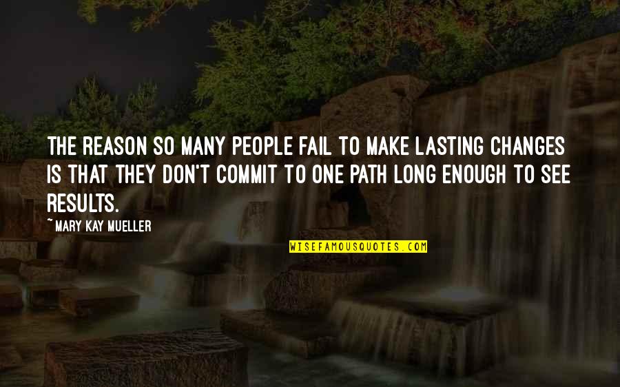 A Long Path Quotes By Mary Kay Mueller: The reason so many people fail to make