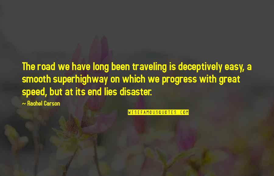 A Long Road Quotes By Rachel Carson: The road we have long been traveling is