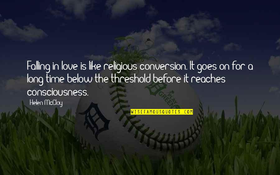A Long Time Love Quotes By Helen McCloy: Falling in love is like religious conversion. It