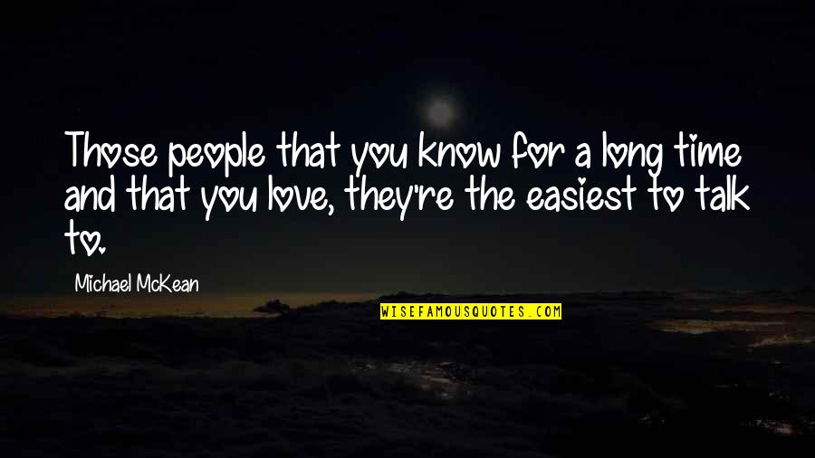 A Long Time Love Quotes By Michael McKean: Those people that you know for a long