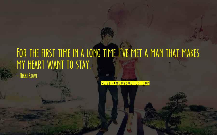 A Long Time Love Quotes By Nikki Rowe: For the first time in a long time
