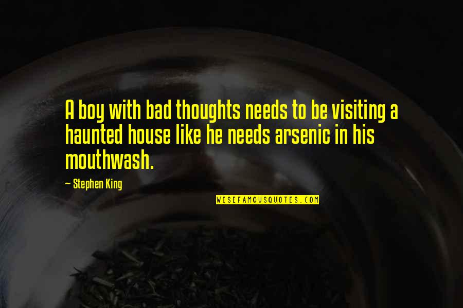 A Long Way Down Funny Quotes By Stephen King: A boy with bad thoughts needs to be