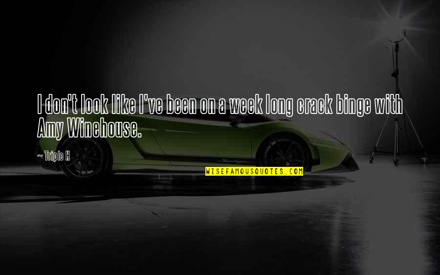 A Long Week Quotes By Triple H: I don't look like I've been on a