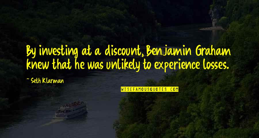 A Loss Quotes By Seth Klarman: By investing at a discount, Benjamin Graham knew