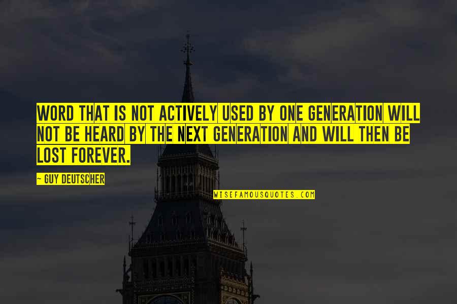 A Lost Generation Quotes By Guy Deutscher: Word that is not actively used by one