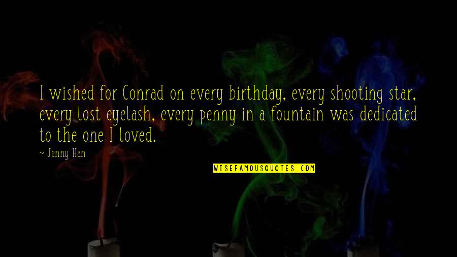 A Lost Loved One Birthday Quotes By Jenny Han: I wished for Conrad on every birthday, every