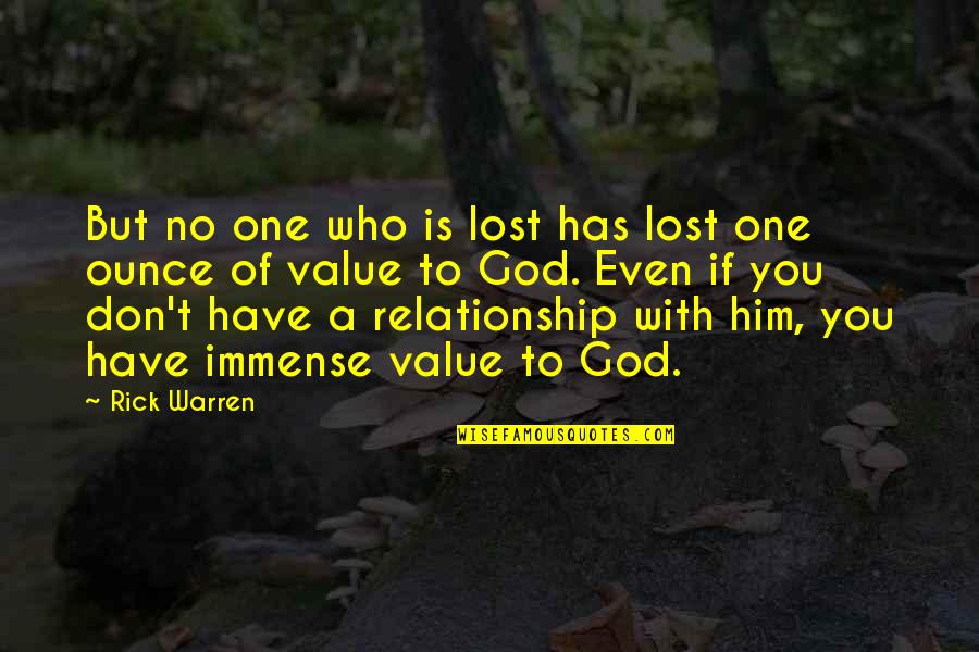 A Lost Relationship Quotes By Rick Warren: But no one who is lost has lost