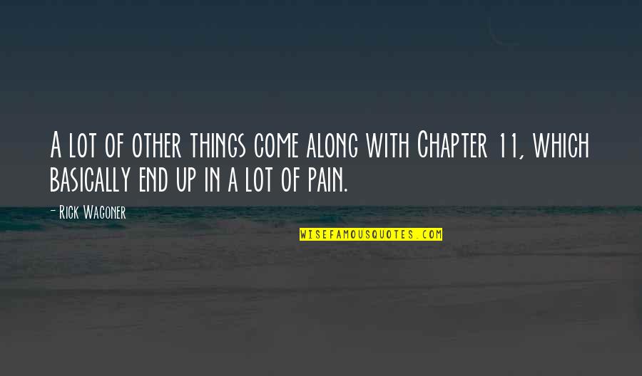 A Lot Of Pain Quotes By Rick Wagoner: A lot of other things come along with