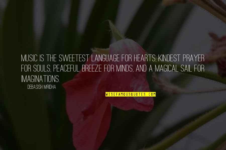 A Love For Music Quotes By Debasish Mridha: Music is the sweetest language for hearts, kindest