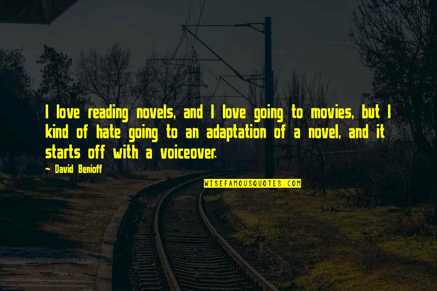 A Love Of Reading Quotes By David Benioff: I love reading novels, and I love going A Love Of Reading Quotes By David Benioff: I love reading novels, and I love going