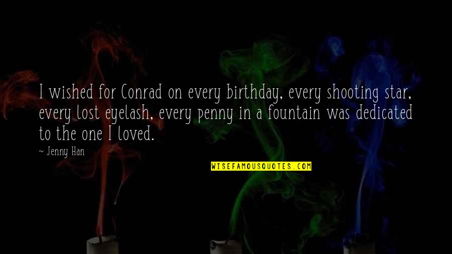 A Loved One's Birthday Quotes By Jenny Han: I wished for Conrad on every birthday, every