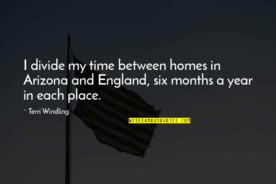 A.m. Homes Quotes By Terri Windling: I divide my time between homes in Arizona