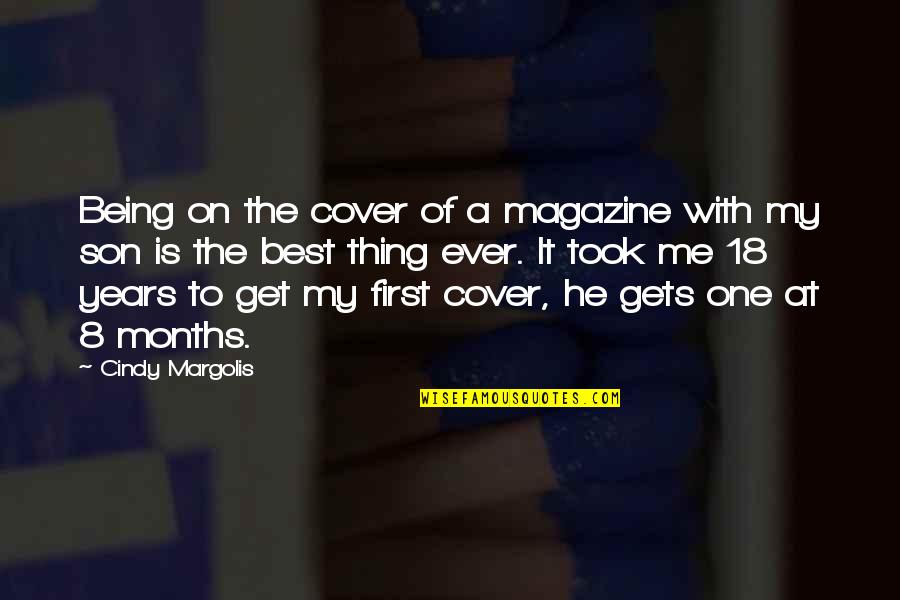 A Magazine Quotes By Cindy Margolis: Being on the cover of a magazine with