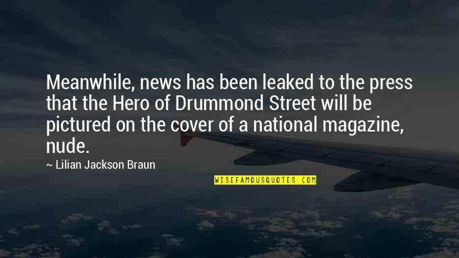 A Magazine Quotes By Lilian Jackson Braun: Meanwhile, news has been leaked to the press