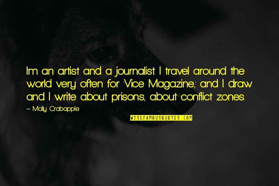 A Magazine Quotes By Molly Crabapple: I'm an artist and a journalist. I travel