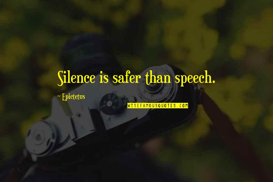 A Makers Studio Quotes By Epictetus: Silence is safer than speech.